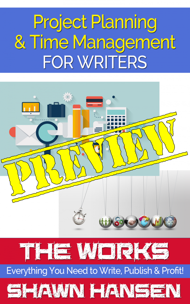 PREVIEW – Project Planning & Time Management for Writers by Shawn Hansen