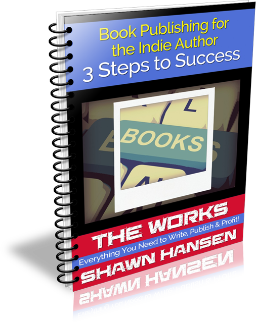 Book Publishing for the Indie Author by Shawn Hansen